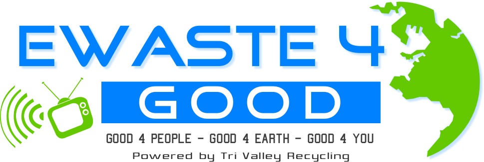 E-Waste for Good Logo Description: Blue Text with a green earth and pictured electronic waste in the background reading EWASTE4 GOOD Good 4 People - Good 4 Earth = Good 4 You Powered by Tri Valley Recycling